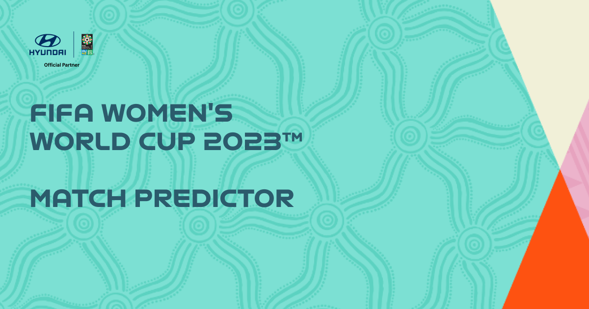 FIFA Women’s World Cup™ Hyundai Match Predictor